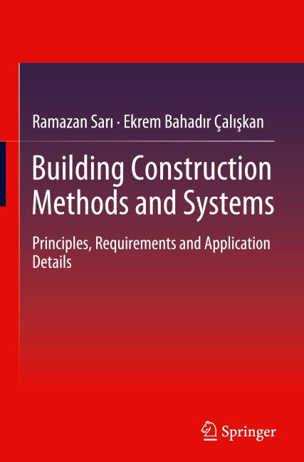 Building Construction Methods and Systems: Principles, Requirements and Application Details
