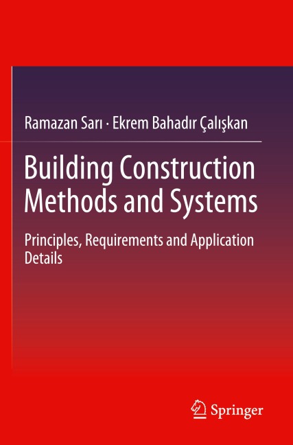 Building Construction Methods and Systems: Principles, Requirements and Application Details