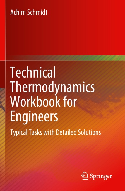 Technical Thermodynamics Workbook for Engineers: Typical Tasks with Detailed Solutions