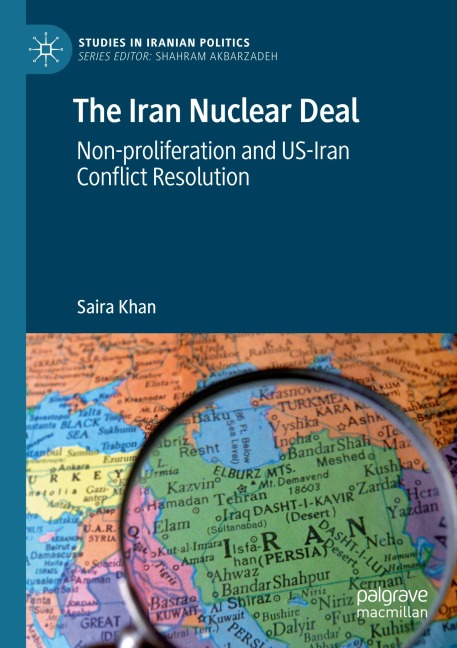 The Iran Nuclear Deal: Non-proliferation and US-Iran Conflict Resolution