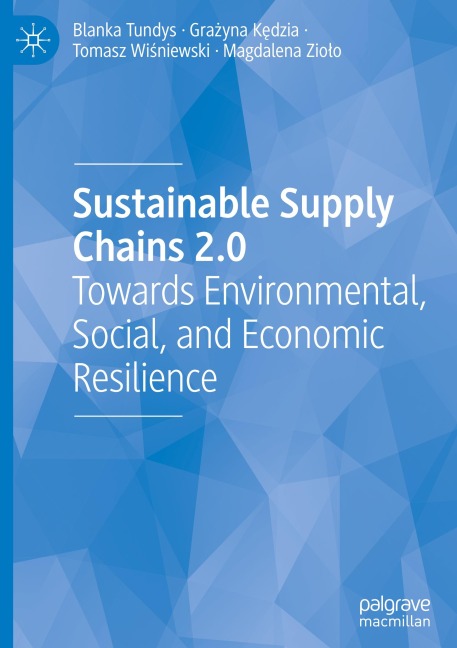 Sustainable Supply Chains 2.0: Towards Environmental, Social, and Economic Resilience