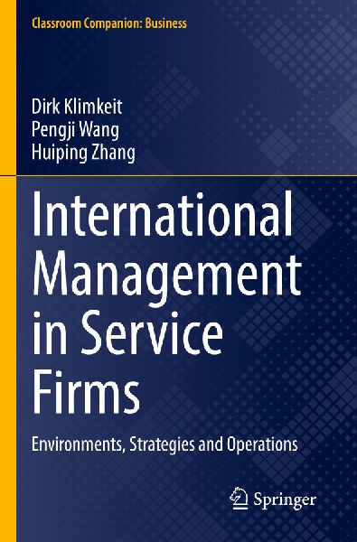 International Management in Service Firms: Environments, Strategies and Operations