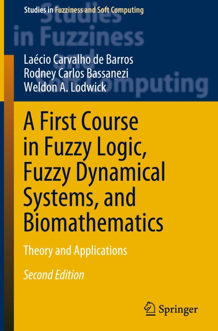 A First Course in Fuzzy Logic, Fuzzy Dynamical Systems, and Biomathematics: Theory and Applications