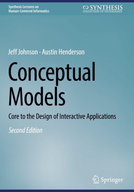 Conceptual Models: Core to the Design of Interactive Applications