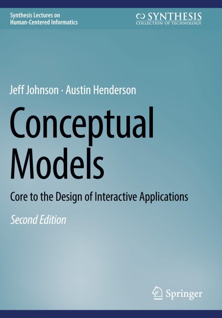 Conceptual Models: Core to the Design of Interactive Applications