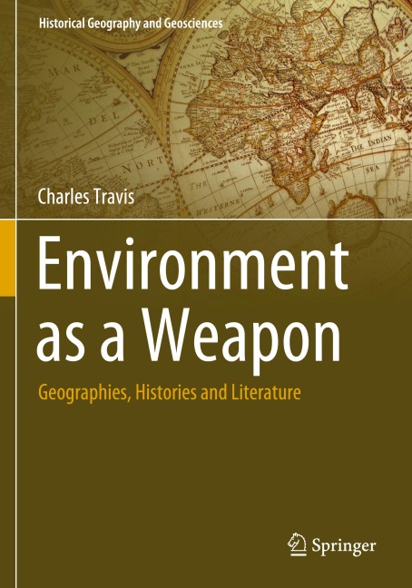 Environment as a Weapon: Geographies, Histories and Literature