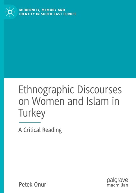 Ethnographic Discourses on Women and Islam in Turkey: A Critical Reading