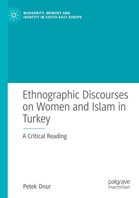 Ethnographic Discourses on Women and Islam in Turkey: A Critical Reading
