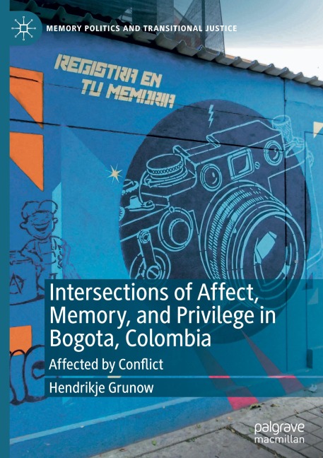 Intersections of Affect, Memory, and Privilege in Bogota, Colombia: Affected by Conflict