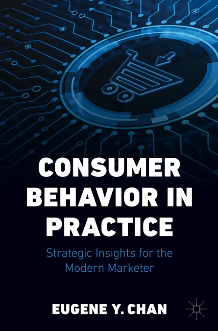 Consumer Behavior in Practice: Strategic Insights for the Modern Marketer