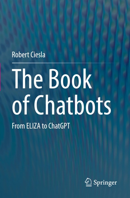The Book of Chatbots: From ELIZA to ChatGPT