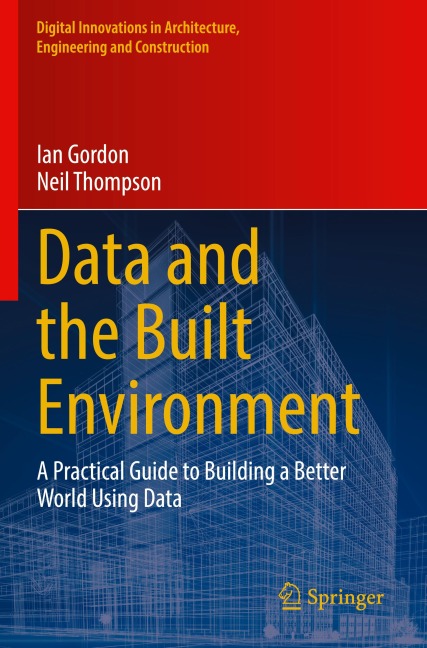 Data and the Built Environment: A Practical Guide to Building a Better World Using Data