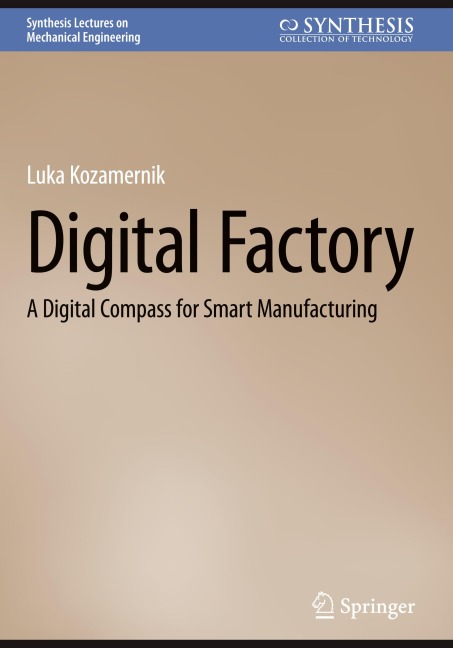 Digital Factory: A Digital Compass for Smart Manufacturing