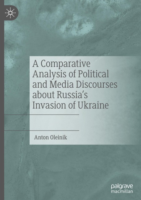 A Comparative Analysis of Political and Media Discourses about Russias Invasion of Ukraine