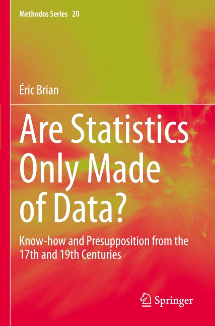 Are Statistics Only Made of Data?: Know-how and Presupposition from the 17th and 19th Centuries
