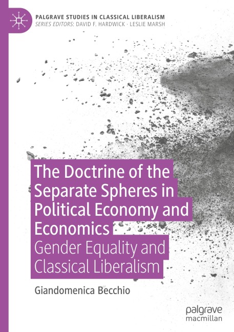 The Doctrine of the Separate Spheres in Political Economy and Economics: Gender Equality and Classical Liberalism