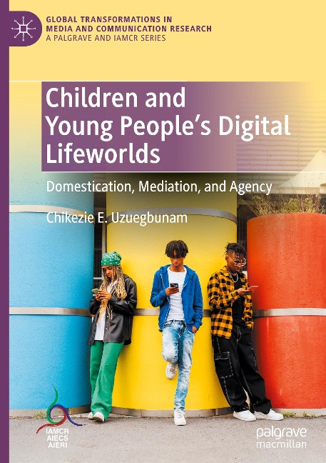 Children and Young Peoples Digital Lifeworlds: Domestication, Mediation, and Agency