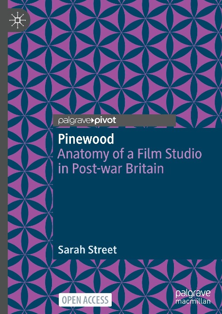 Pinewood: Anatomy of a Film Studio in Post-war Britain