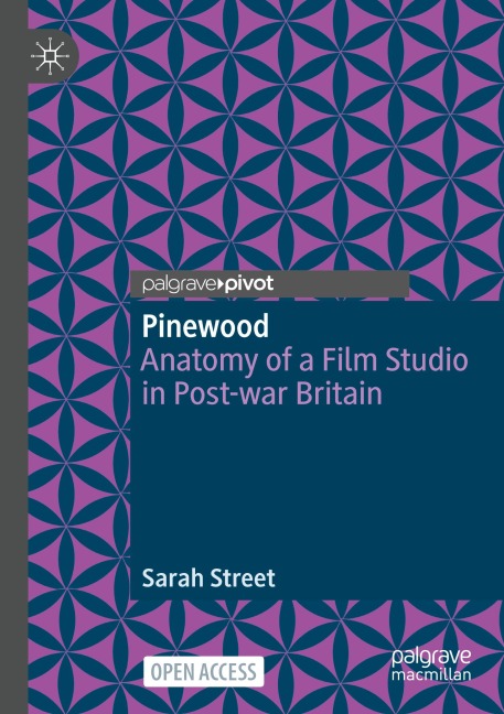 Pinewood: Anatomy of a Film Studio in Post-war Britain
