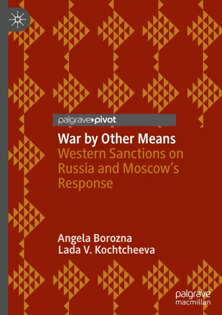 War by Other Means: Western Sanctions on Russia and Moscows Response