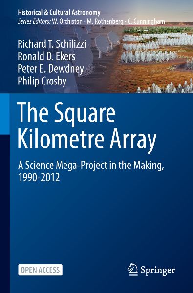 The Square Kilometre Array: A Science Mega-Project in the Making, 1990-2012