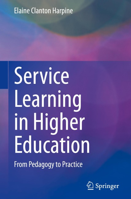 Service Learning in Higher Education: From Pedagogy to Practice