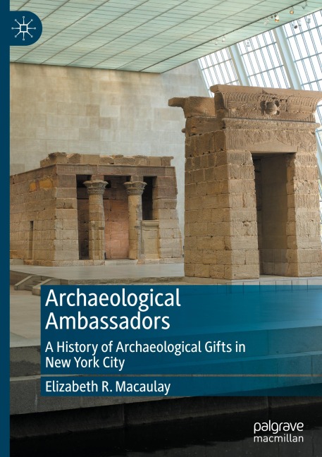 Archaeological Ambassadors: A History of Archaeological Gifts in New York City