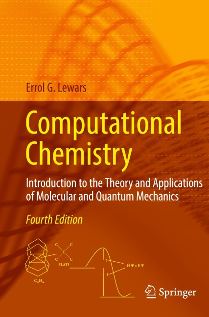 Computational Chemistry: Introduction to the Theory and Applications of Molecular and Quantum Mechanics