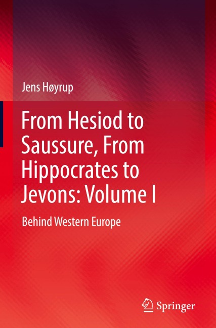 From Hesiod to Saussure, From Hippocrates to Jevons: Volume I: Behind Western Europe