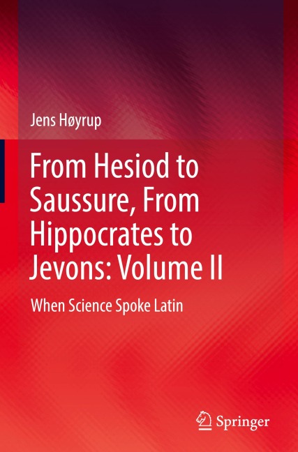 From Hesiod to Saussure, From Hippocrates to Jevons: Volume II: When Science Spoke Latin