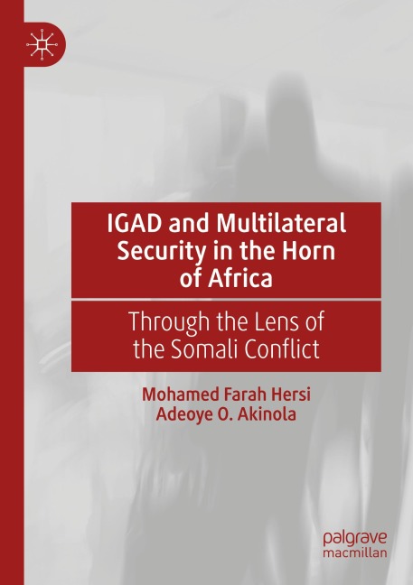 IGAD and Multilateral Security in the Horn of Africa: Through the Lens of the Somali Conflict