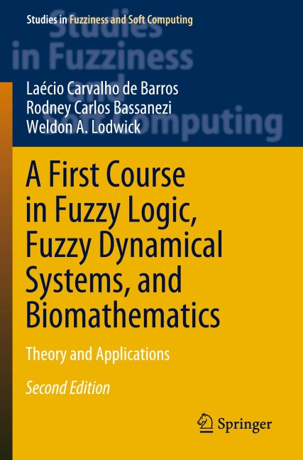 A First Course in Fuzzy Logic, Fuzzy Dynamical Systems, and Biomathematics: Theory and Applications