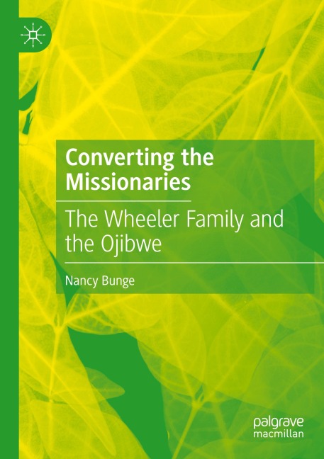 Converting the Missionaries: The Wheeler Family and the Ojibwe