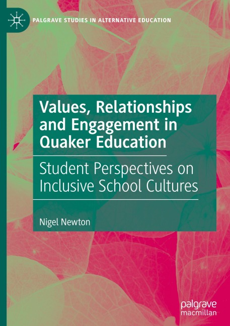 Values, Relationships and Engagement in Quaker Education: Student Perspectives on Inclusive School Cultures