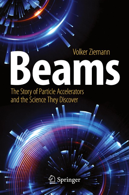 Beams: The Story of Particle Accelerators and the Science They Discover