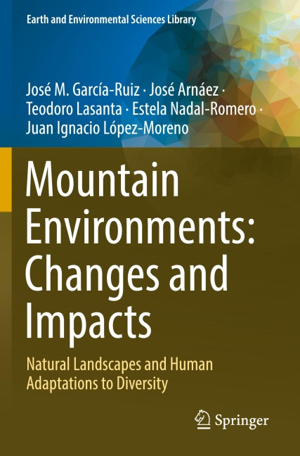Mountain Environments: Changes and Impacts: Natural Landscapes and Human Adaptations to Diversity