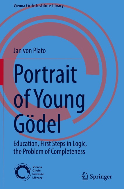 Portrait of Young Gödel: Education, First Steps in Logic, the Problem of Completeness