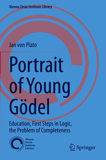 Portrait of Young Gödel: Education, First Steps in Logic, the Problem of Completeness