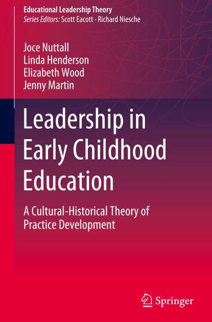 Leadership in Early Childhood Education: A Cultural-Historical Theory of Practice Development