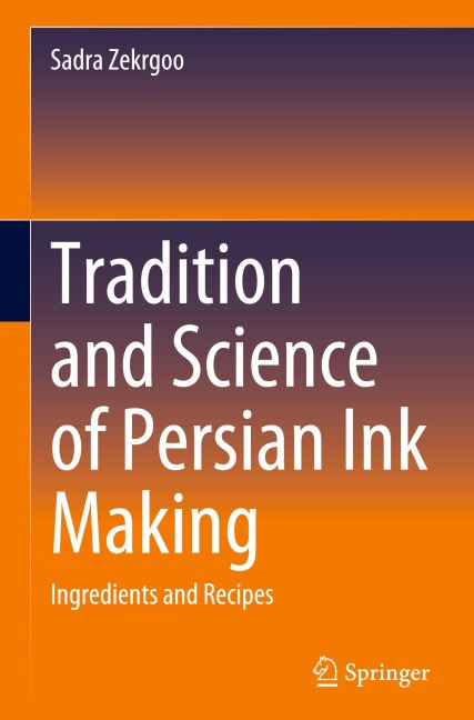 Tradition and Science of Persian Ink Making: Ingredients and Recipes