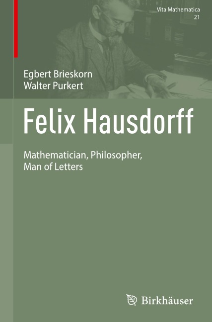 Felix Hausdorff: Mathematician, Philosopher, Man of Letters