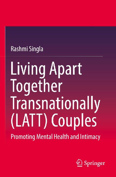 Living Apart Together Transnationally (LATT) Couples: Promoting Mental Health and Intimacy