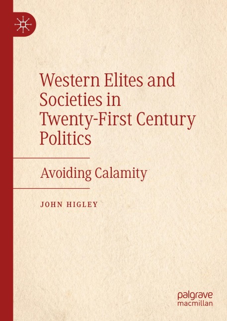 Western Elites and Societies in Twenty-First Century Politics: Avoiding Calamity