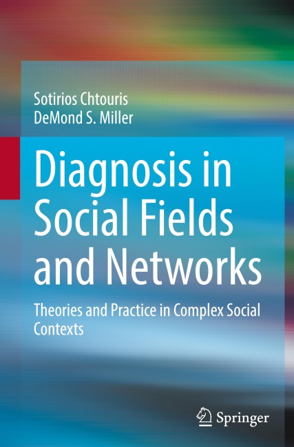 Diagnosis in Social Fields and Networks: Theories and Practice in Complex Social Contexts