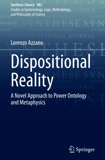 Dispositional Reality: A Novel Approach to Power Ontology and Metaphysics