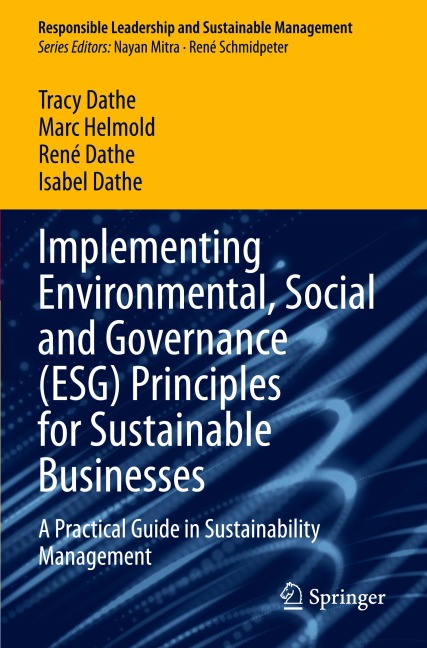 Implementing Environmental, Social and Governance (ESG) Principles for Sustainable Businesses: A Practical Guide in Sustainability Management