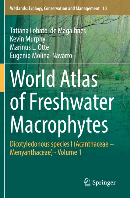 World Atlas of Freshwater Macrophytes: Dicotyledonous species I (Acanthaceae - Menyanthaceae) - Volume 1
