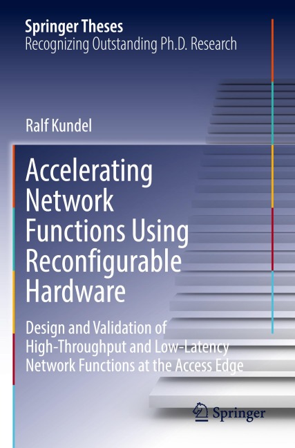 Accelerating Network Functions Using Reconfigurable Hardware: Design and Validation of High Throughput and Low Latency Network Functions at the Access Edge