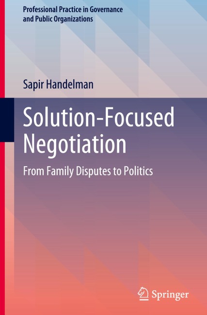 Solution-Focused Negotiation: From Family Disputes to Politics