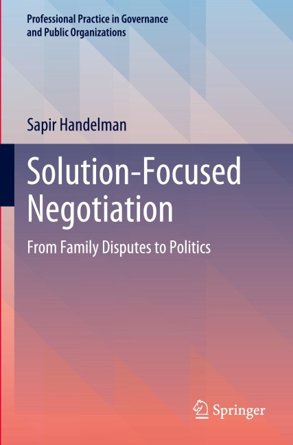 Solution-Focused Negotiation: From Family Disputes to Politics